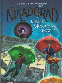 Nikadgrad : kušnje Morrigan Crow