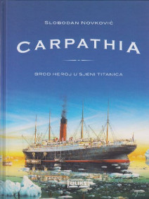 Carpathia : brod-heroj u sjeni Titanica